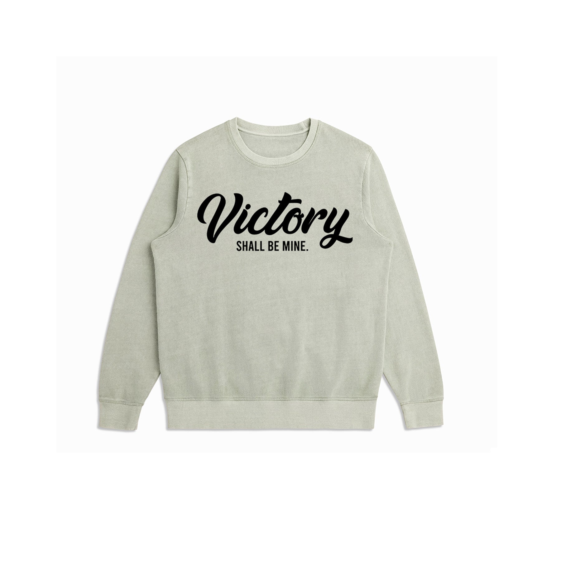 Victory shall be mine... SWATSHIRT